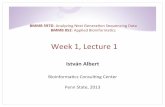 Week1,Lecture1 - Pennsylvania State University · BMMB#597D:"Analyzing"Next"Genera1on"Sequencing"Data" BMMB#852:"Applied"Bioinforma1cs" "Week"1,"Lecture"1" István#Albert# # Bioinforma1cs"Consul1ng"Center"
