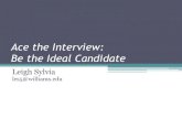 Ace the Interview: Be the Ideal Candidate · Types of Interview Questions: ! Standard: questions asked about education, work, experience, and career interests ! What are your professional