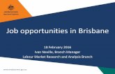 Job opportunities in Brisbane - docs.employment.gov.au€¦ · Diploma and. Diploma Level. Certificate III & IV. Level. Year 12 or. equivalent. Certificate I & II. Level. Below Year