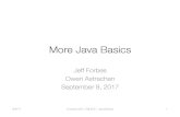 More Java Basics - Duke University · More Java Basics Jeff Forbes Owen Astrachan September 8, 2017 9/8/17 Compsci201, Fall 2017, Java Basics 1
