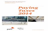 Paying Taxes 2014 - Doing Business · 2 Paying Taxes 2014 Contacts PwC* John Preston Global Head of External Relations, Regulation and Policy for Tax PwC UK +44 20 7804 2645 john.preston@uk.pwc.com