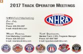 2017 TRACK OPERATOR MEETINGS - NHRA …2017 TRACK OPERATOR MEETINGS NHRA Field Marketing Eric Lotz, Director Phone: 626-250-2287 Email: elotz@nhra.com Mandi Ramirez, Keith Yazdanseta,