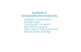 Lecture 2 - Murray State Universitycsclab.murraystate.edu/~bob.pilgrim/342/lectures/lecture_02.pdf · Lecture 2 Computational Constructs Variables & Expressions Boolean Logic Conditionals: