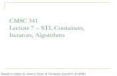 CMSC 341 Lecture 7 STL Containers, Iterators, Algorithms › ... › lectures › Lecture_7.pdf · using std::stack; // make stack accessible stack myStack; // a stack