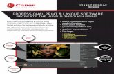 Canon Professional Print and Layout Flyerdownloads.canon.com › nw › pdfs › printers › Professional-Print-and-L… · PROFESSIONAL PRINT & LAYOUT SOFTWARE: RECREATE THE WORLD