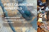 FIRST QUANTUM MINERALS · FIRST QUANTUM MINERALS JULY 31, 2018 SECOND QUARTER 2018 CONFERENCE CALL & WEBCAST. TSX: FM JULY 31, 2018 2 CAUTIONARY NOTE REGARDING FORWARD-LOOKING STATEMENTS.