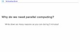 Why do we need parallel computing?eero/PC/Lecture2.pdf14Introduction1.1 History of computing 1970 - Era of Minis 1980 - Era of PCs 1990 - Era of parallel computers 2000 - Clusters