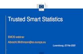 Trusted Smart Statistics - unipi.it€¦ · Trusted Smart Statistics EMOS webinar Albrecht.Wirthmann@ec.europa.eu Luxembourg, 25 Feb 2020 1. Statistical Office ... B2G channel Business-to-Government