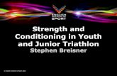 Strength and Conditioning in Youth and Junior Triathlon · Strength and Conditioning The role of a strength and conditioning is to use exercise prescription specifically to improve