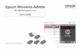 Epson Moverio Admin User's Guide · 2018-03-15 · Epson Moverio Admin Functions User’s powers Epson Moverio Admin provides the following two types of users. Administrator By logging