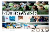 INTERNATIONAL STUDENT ORIENTATION · International Student Orientation is designed to prepare you for academic success by connecting you with the resources and information necessary