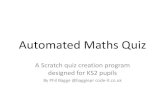 Automated Maths Quiz - code-itcode-it.co.uk/wp-content/uploads/2015/05/AutomatedMathsQuiz.pdf · Maths Quiz Elements Create a program which asks the user random multiplication questions.