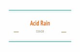 Acid Rain · Acid Rain Causes and Problems Some of these gases mix with the tiny droplets of water in clouds to form sulfuric and nitric acids. The rain from these clouds then falls