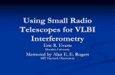 Using Small Radio Telescopes for VLBI Interferometry · 2006-05-01 · August 11, 2005 Evarts - REU Final Presentation 13 Where do we go from here? True 3 element arrayTrue 3 element