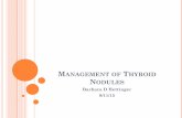 Management of Thyroid Nodules/media/files...Overview of Thyroid Nodules ... Approximately 95% are benign ... Serum thyroglobulin can be elevated in most thyroid diseases and, if even