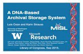 A DNA-Based Archival Storage System · 2016-11-15 · A DNA-Based Archival Storage System Luis Ceze and Karin Strauss University of Washington Microsoft Research joint work with Doug