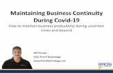 Maintaining Business Continuity During Covid-19 · 2020-04-15 · 1. Make sure everyone has video conferencing capabilities 2. Have an order pre-set 3. Call everyone by name, look