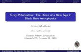 X-ray Polarization: The Dawn of a New Age in Black Hole ...asc.harvard.edu/fellows/...einstein_symp_09.pdf · Einstein Fellows Symposium Harvard CfA, October 27, 2009 X-ray Polarization: