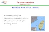 Indolent Soft tissue tumors - Amazon S3...Indolent Soft tissue tumors Hsuan-Ying Huang, MD Department of Anatomical Pathology Chang Gung memorial Hospital Kaohsiung, Taiwan Kaohsiung