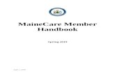 MaineCare Member Handbook€¦ · Web viewThe MaineCare Member Handbook explains the MaineCare Program. This handbook is not a legal policy or contract. The information can change.