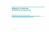 Short Course Philosophy - Curriculum · 2017-02-26 · Junior Cycle -" & 1&,+ Philosophy 4 Rationale This short course in philosophy is grounded in the exploration of profound, fascinating