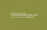 CREATIVE SPACES AT KETTERING PARK HOTEL & SPA...KETTERING PARK HOTEL & SPA EVENT SPACES 22m 10.5m RUTLAND SUITE 1 & 2 Area 115 sqm 1,237 sqft Dimensions 10.5m x 11m 34.4ft X 36.1ft