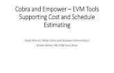 Cobra and Empower EVM Tools Supporting Cost and Schedule ...€¦ · Cobra and Empower –EVM Tools Supporting Cost and Schedule Estimating David Warren, NASA Cobra and Empower Administrator