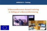 Videoconference-based training in bilingual videoconferencing · 2016-08-14 · •Understand bilingual, interpreter-mediated situations as intrinsic part of legal videoconferencing