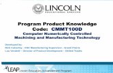 Program Product Knowledge Code: CMMT100Dlincolnlearning.interactyx.com/community/upload/LEAP-Product Kno… · Program Product Knowledge Code: CMMT100D Computer Numerically Controlled