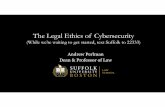 The Legal Ethics of Cybersecurity - MemberClicks › assets › docs › 2018 Ethics of...•Ethics opinions generally conclude that it is ethically permissible to use the cloud, as