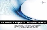 Preparation of IFS physics for future architectures · 2015-11-17 · Preparation of IFS physics for future architectures Sami Saarinen (CSC – IT Center for Science Ltd, Finland)