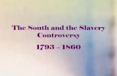 The South and the Slavery Controversy › cms › lib › PA01000874 › Centricity › ...• Early abolitionism began during Revolution – Especially among Quakers – Generally