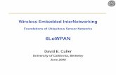 6LoWPAN - Academics | WPIrek/IoT/Papers/Culler_6LoWPAN.pdf · 2015-09-28 · 6LoWPAN David E. Culler University of California, Berkeley June 2008 . 2 2007 - The IP/USN Arrives IP/LoWPAN