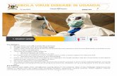 EBOLA VIRUS DISEASE IN UGANDA - afro.who.int Virus...آ  EBOLA VIRUS DISEASE IN UGANDA 1. Situation update