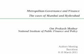 Metropolitan Governance and Finance The cases of Mumbai ... · 4. Hyderabad experimenting with a new governance model –the 10 municipalities and Panchayats have been merged with