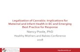 Legalization of Cannabis: Implications for Maternal and ... · Legalization of Cannabis: Implications for Maternal and Infant Health in BC and Emerging Best Practice for Response