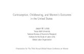 Contraception, Childbearing, and Womenâ€™s ... Contraception, Childbearing, and Womenâ€™s Outcomes in