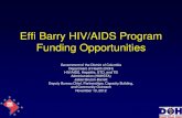 Effi Barry HIV/AIDS Program ORIENTATION FY2009 · Effi Barry HIV/AIDS Program Overview Grant Awards •Year One participants –Up to 5 grants –$10,000 •Year Two participants