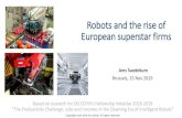 Robots and the rise of European superstarfirms · 2019-11-18 · Robots and the rise of European superstarfirms Jens Suedekum. Brussels, 15 Nov 2019. Based on research for DG ECFIN'sFellowship