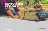 ACTIVITIES REPORT 2017 - OVAM · ACTIVITIES REPORT 2017 Vlaanderen is materiaalbewust TOGETHER WE MAKE TOMORROW MORE BEAUTIFUL. 2 Activities Report OVAM is the Public Waste Agency