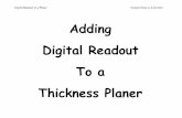Planer - Digital Readout Readout, Planer.pdf · Digital Readout on a Planer Richard Hicks on 9-28-2015 I’ve always liked my Grizzly Planer, but I’ve had problems reading the thickness