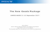 The New Goods Package...Activities 2016-2017 • Stakeholder conference June 2016 • Public consultations July – October 2016 • Evaluation of 764/2008 and 765/2008 2016-2017 •