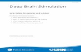 Deep Brain Stimulation · learn more about how the brain works. What happens after surgery? Post Anesthetic Care Unit (PACU) • When the surgery is finished, you go to the PACU for