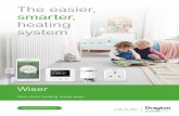 The easier, smarter, heating system - Drayton Controls · The easier, smarter, heating system. 2 wiser.draytoncontrols.co.uk smart meet Wiser Introducing Wiser, the beautifully simple