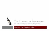 THE STATISTICAL SOMMELIER · 2014-11-21 · The Analytics Edge 15.071x –The Statistical Sommelier: An Introduction to Linear Regression 2 • A linear regression model with only