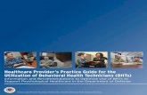 Healthcare Provider's Practice Guide for the Utilization ... · The Healthcare Provider’s Practice Guide for the Utilization of Behavioral Health Technicians. This guide aims to