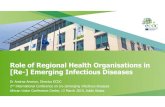 Role of Regional Health Organisations in [Re-] Emerging ... › sites › portal › files... · Role of Regional Health Organisations in [Re-] Emerging Infectious Diseases Dr Andrea