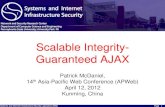Scalable Integrity- Guaranteed AJAXapweb/previous/apweb2012/download/...Scalable Integrity-Guaranteed AJAX Patrick McDaniel, 14th Asia-Pacific Web Conference (APWeb) April 12, 2012
