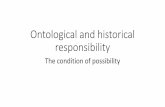 Ontological and historical responsibility · responsibility as far as it is a result of decision Their decisions or at least some of them, properly “historical choices”, presuppose