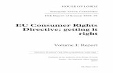 EU Consumer Rights Directive: getting it right · consumer rights, proposing to replace four of the existing Directives making up the consumer acquis. The draft Directive’s aim